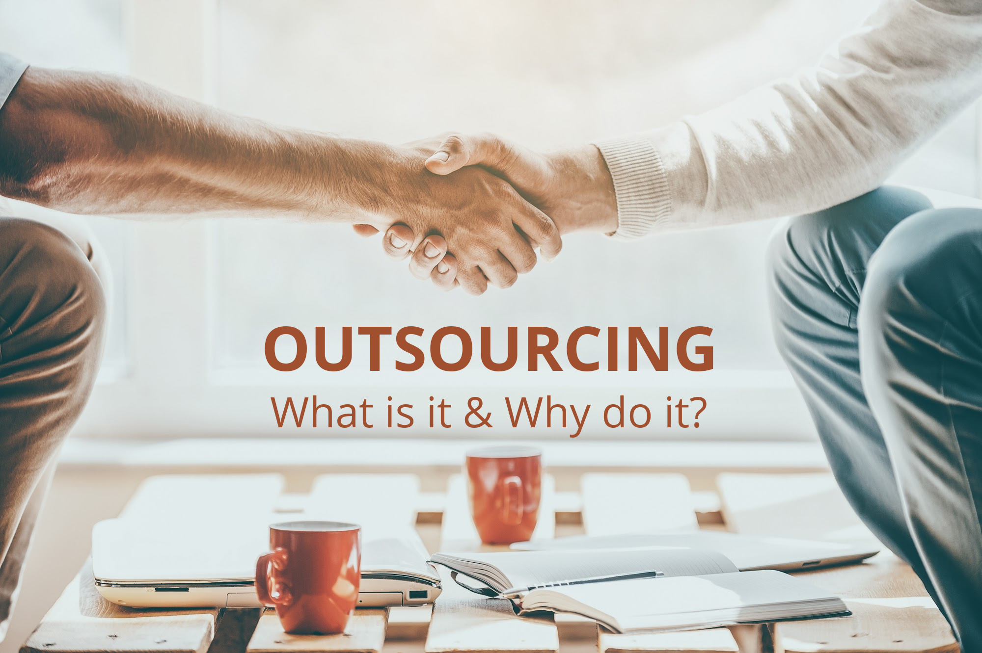 Outsourcing For Small Business Owners Outsourcing: What is it & Why do it? - CloseHR